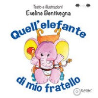 QUELL'ELEFANTE DI MIO FRATELLO